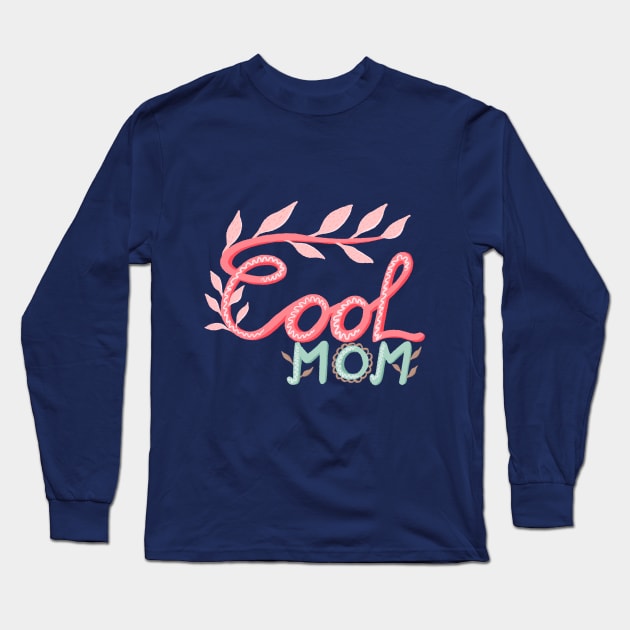 Cool Mom Hand Lettering Foliage Pastel Pink Green Long Sleeve T-Shirt by OneL Design